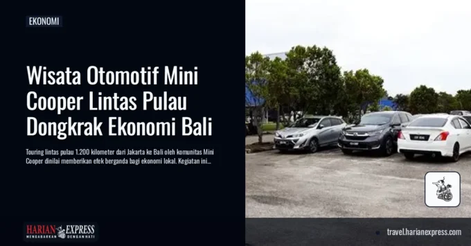 Wisata Otomotif Mini Cooper Lintas Pulau Dongkrak Ekonomi Bali